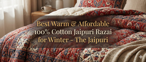 Best Warm & Affordable 100% Cotton Jaipuri Razai for Winter - The Jaipuri